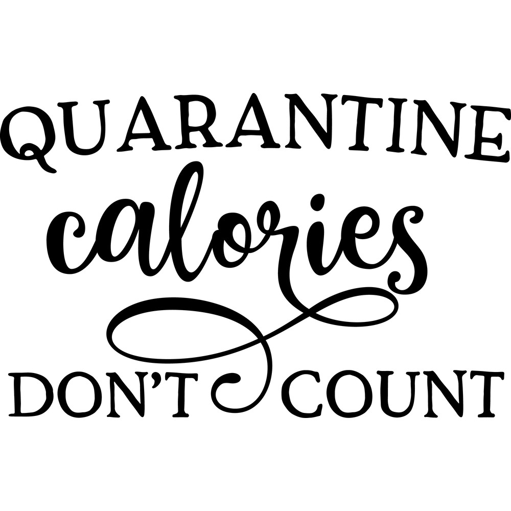 Quarantine-calories-dont-count.png