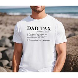 dad tax shirt, dad definition shirt, funny dad shirt, dad tax noun shirt, fathers day shirt, sarcastic dad shirt, best d