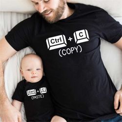 Copy Paste Shirt, Father and Baby Matching shirts, CtrlC CtrlV Shirt, Baby Boy and Baby Girl Gift, Dad and Baby Match, F