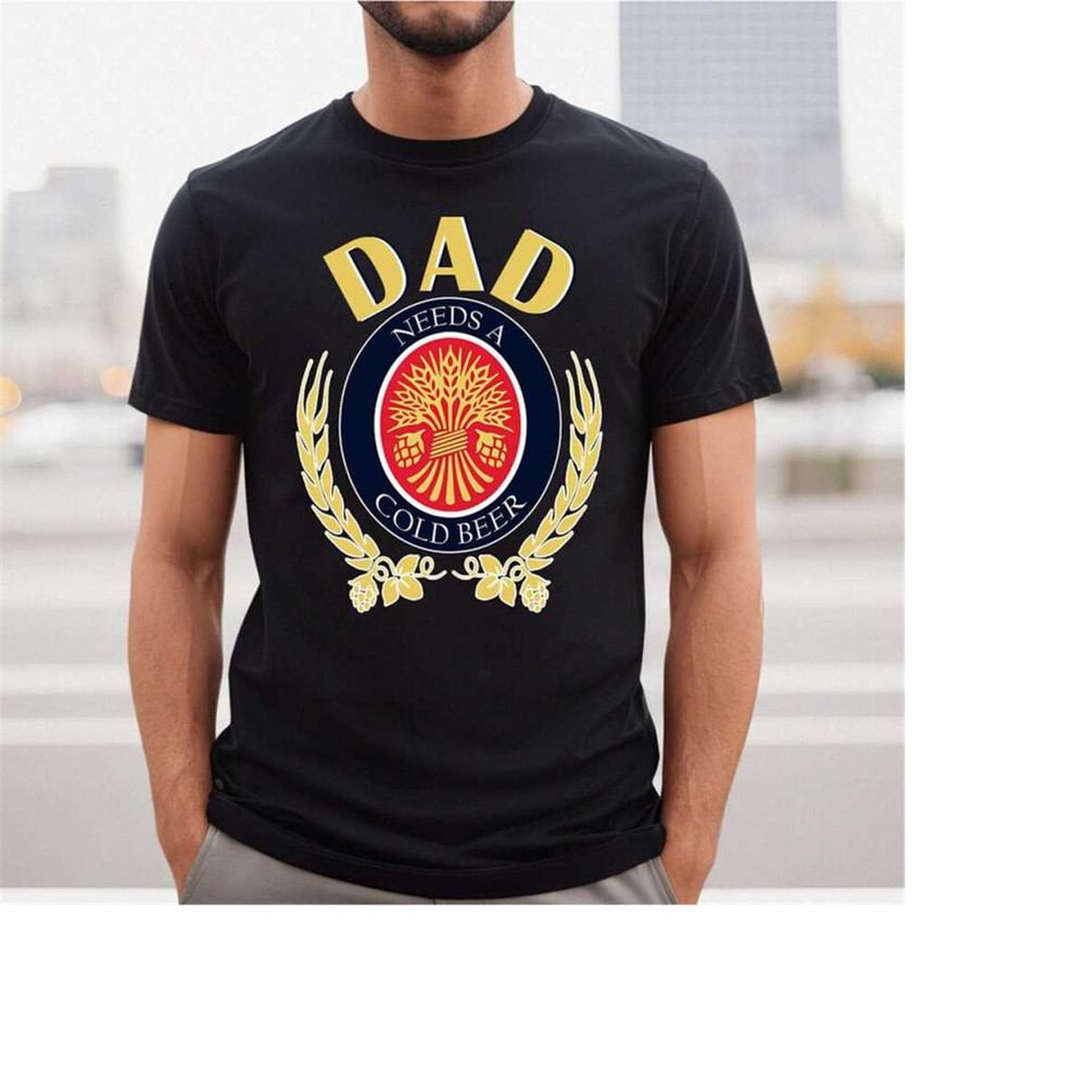 MR-2482023114911-dad-needs-a-cold-beer-shirt-dad-shirt-dad-beer-shirt-funny-image-1.jpg