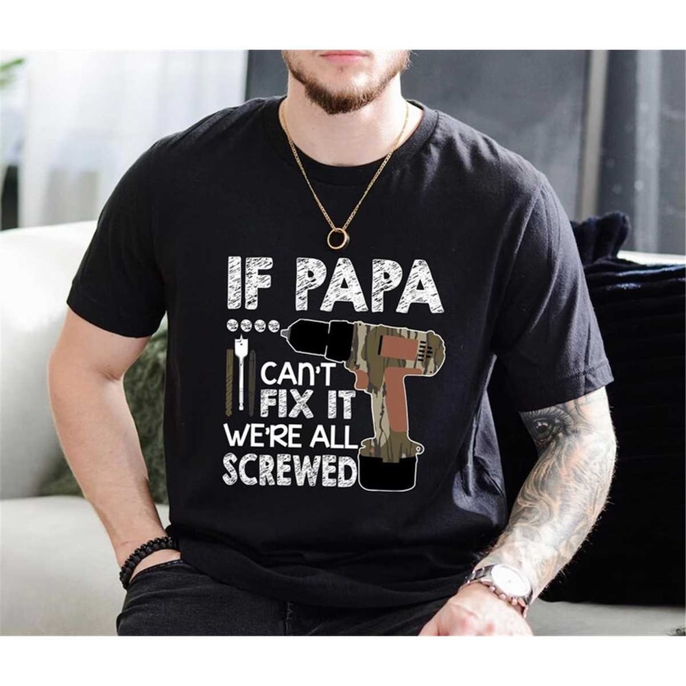 MR-2482023121525-if-papa-cant-fix-it-were-all-screwed-fixer-papa-image-1.jpg