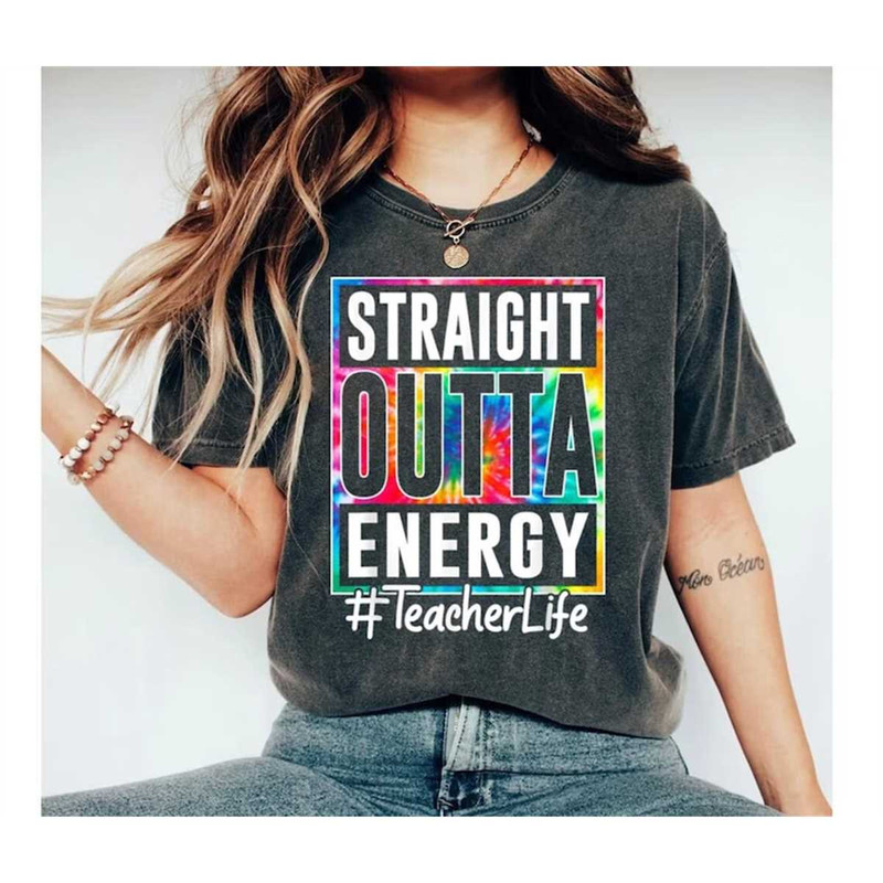 MR-2482023121623-teacher-straight-outta-energy-teacher-life-t-shirt-image-1.jpg