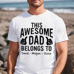this awesome dad belongs to shirt, personalized dad shirt, custom fathers day shirt