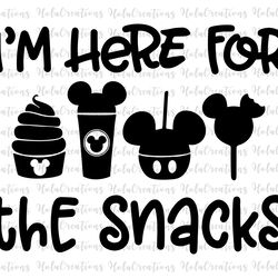 i'm here for the snacks svg, drinks and foods svg, magical kingdom svg, family vacation svg, family trip svg