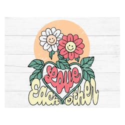 love each other png, svg, sublimation, groovy,smiley face,flower,daisy,love,heart,hippie,retro,trendy,groovy,boho,png,sv