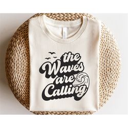 the waves are calling svg, beach vacation shirt svg, surfing svg, ocean waves svg, summer vibes svg, beach life svg, sal