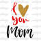 I Love You Mom Shirt PNG PDF SVG Eps Instant Digital Download Clipart Vector Outline Stencil - 1.jpg