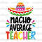Nacho Average Teacher, Teacher cut file SVG PNG PDF Eps Ai ,Instant Digital Download - 1.jpg