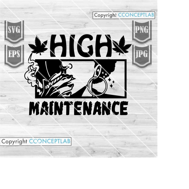MR-248202314497-high-maintenance-svg-smoking-weed-cut-file-cannabis-image-1.jpg