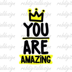 you are amazing inspiring motivational cut files svg pdf png eps instant digital download clipart vector outline stencil