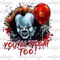 you'll float too png halloween sublimation designs png instant digital download