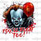 You'll Float Too PNG Halloween Sublimation Designs PNG Instant Digital Download - 1.jpg