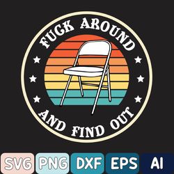 f*ck around find out in a small town svg, folding chair svg, alabama brawl svg, alabama slugger, riverboat fight