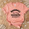 Baseball is My Favorite Season Shirt, Baseball Shirt,Baseball Mom Shirt,Game Day Shirt, Mom Life Shirt, Baseball Season Shirts,Softball Tee - 1.jpg