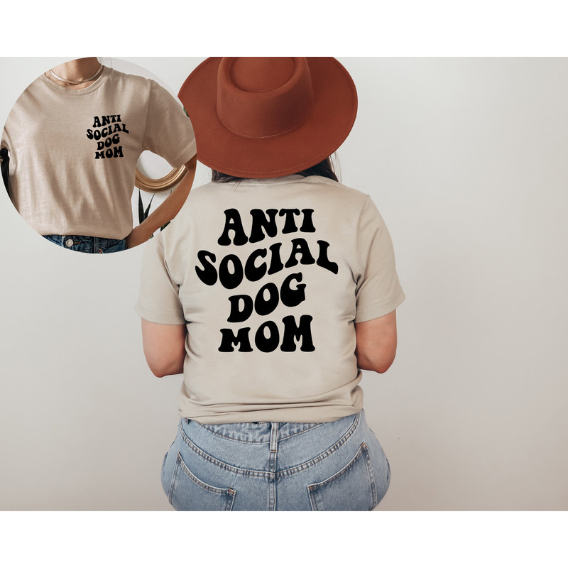 Antisocial Dog Mom Shirt Printed Front and Back - Dog Mom Gifts for Women - Anti Social Dog Mama T Shirt - Dog Lover Gift, Gift for Mom - 3.jpg