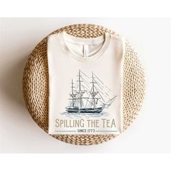 spilling the tea since 1773 shirt, funny history teacher shirt, patriotic teacher shirt, history lover shirt, history te