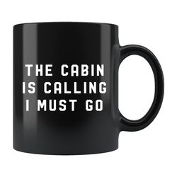 camping gift, camping mug, lake mug, lake gift, wanderlust gift, wanderlust mug, woods mug, woods gift, the cabin is cal