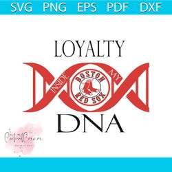 loyalty inside my dna boston red sox svg, boston red sox png digital download