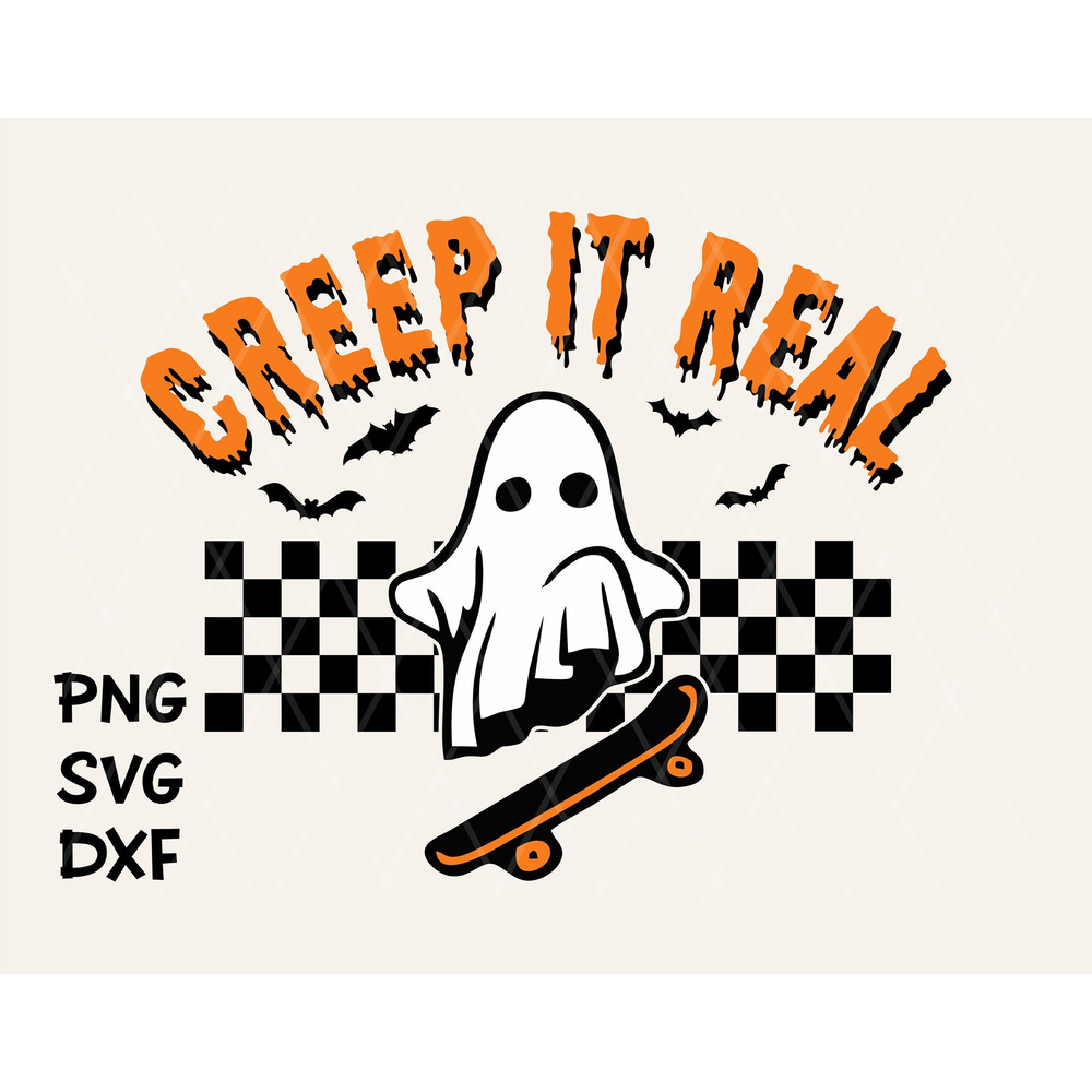 Creep It Real SVG ,Creep It Real PNG,Halloween Skateboard, Ghost Skateboarding ,Halloween PNG ,Halloween shirt svg ,Sublimation ,Cut files - 1.jpg