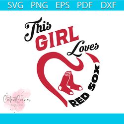 this girl loves red sox boston red sox svg, boston red sox png digital download