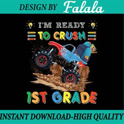 ready to crush 1st grade monster truck back to school boys png, monster truck grade png, back to school png, digital dow