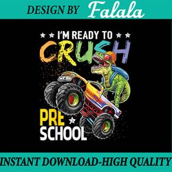 im ready to crush preschool dinosaur boy first day of school png, back to school png, digital download