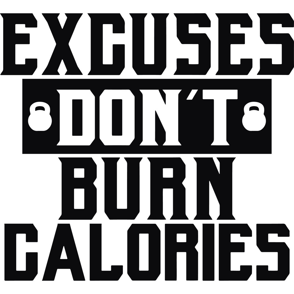 Exuse don't burn calories.png