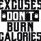 Exuse don't burn calories.png