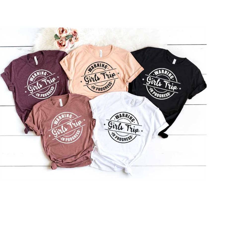MR-2482023172842-warning-girls-trip-in-progress-shirt-girls-trip-matching-image-1.jpg