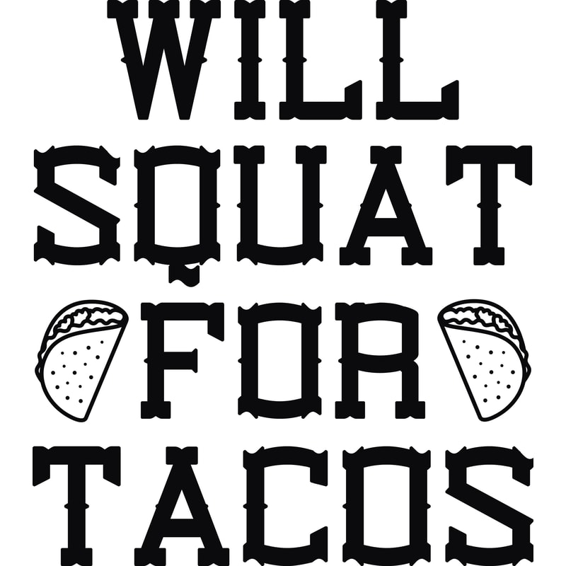 Will squat for tacos.png