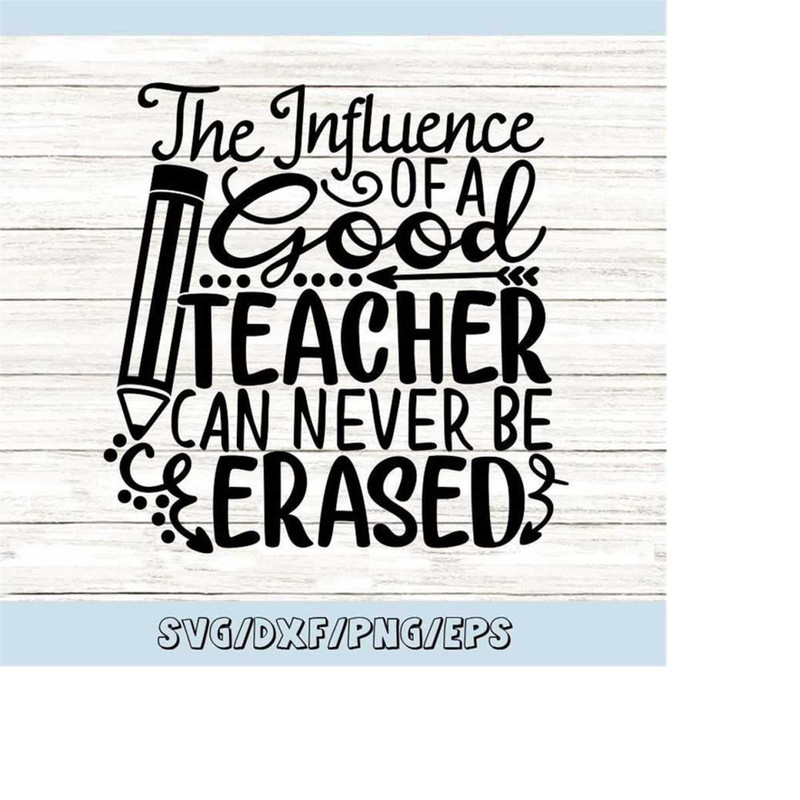 MR-2482023173236-the-influence-of-a-good-teacher-can-never-be-erased-svg-image-1.jpg