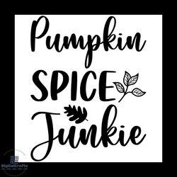 Pumpkin Spice Junkie Svg, Thanksgiving Svg, Thankful Svg, Blessed Svg, Maple Leaf Svg