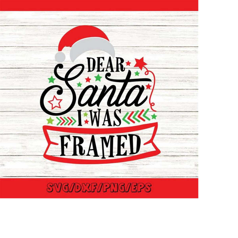 MR-2482023173641-dear-santa-i-was-framed-svg-christmas-svg-santa-svg-dear-image-1.jpg