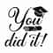 Congrats Grad SVG, Graduation SVG, You Did It SVG, Digital Download, Cut File, Sublimation, Clip Art (includes svgdxfpngjpeg formats) - 1.jpg