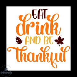 eat drink and be thankful svg, thanksgiving svg, maple leaf svg, blessed svg