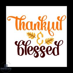 thankful blessed svg, thanksgiving svg, autumn leaves svg, blessed svg, autumn svg