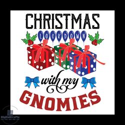 christmas with my gnomies svg, christmas svg, presents svg, xmas mistletoe svg