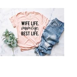 wife life mom life best life shirt | wife life shirt | mom life shirt | mama to be t-shirt | mothers day gift | cool mom