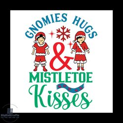 gnomies hugs and mistletoe kisses svg, christmas svg, xmas svg, gnomies svg