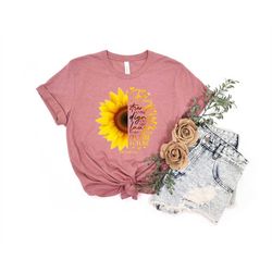 she clothed in strength and dignity and she laughs without fear of the future shirt, sunflower shirt, sunflower lover sh