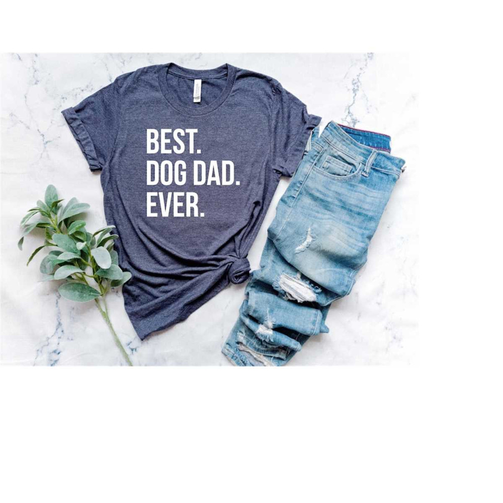 MR-248202318026-best-dog-dad-ever-shirt-dog-dad-shirt-pet-lover-shirt-image-1.jpg