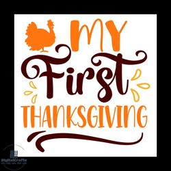 my first thanksgiving svg, thanksgiving svg, thankful svg, roast turkey svg