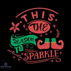 this the season to sparkle svg, christmas svg, xmas svg, sparkle svg, christmas season svg