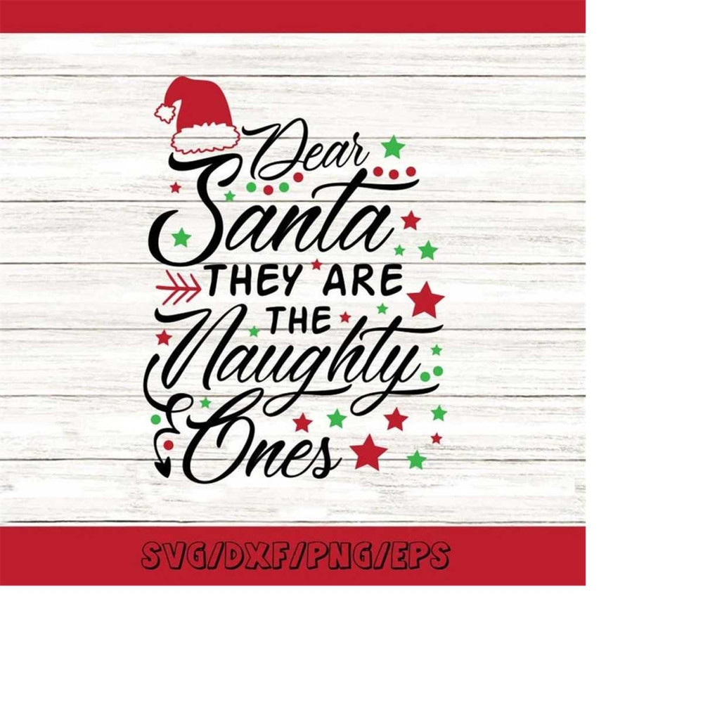MR-248202318246-dear-santa-they-are-the-naughty-ones-svg-christmas-svg-santa-image-1.jpg