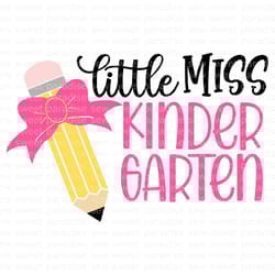 little miss kindergarten svg, school svg, first day of school svg, digital download, cut file, sublimation (includes svg