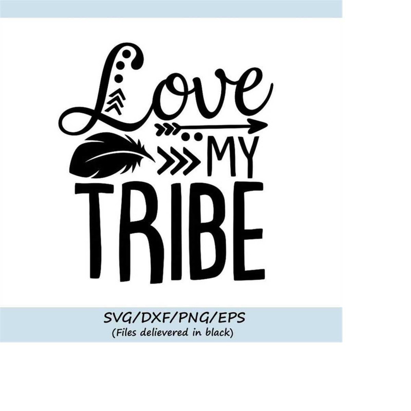 MR-248202318330-love-my-tribe-svg-tribal-svg-mom-life-svg-arrow-svg-family-image-1.jpg