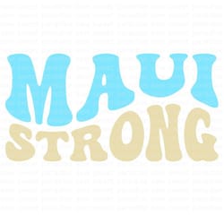 maui strong svg, maui strong png, maui strong shirt svg, digital download, cut file, sublimation, clipart (includes svgp