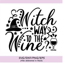 witch way to the wine svg, halloween svg, spooky svg, wine svg, witch svg, witch way svg, silhouette cricut cut files, s