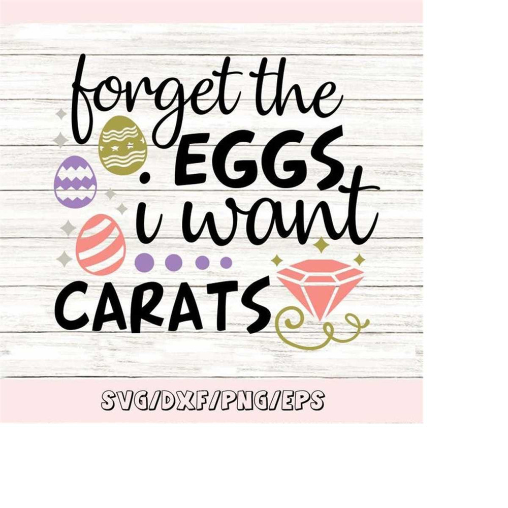 MR-24820231898-forget-the-eggs-i-want-carats-svg-easter-svg-easter-eggs-image-1.jpg