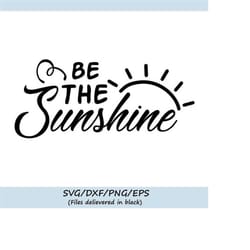 be the sunshine svg, summer svg, bible verse svg, christian svg, motivational quote svg, silhouette cricut cut files, sv